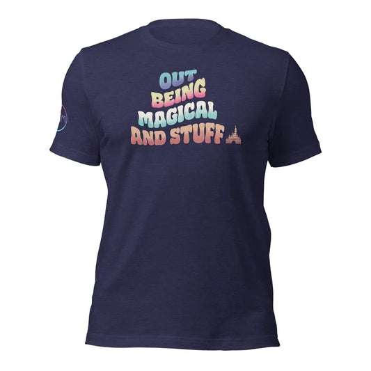 Out Being Magical and Stuff T-Shirt